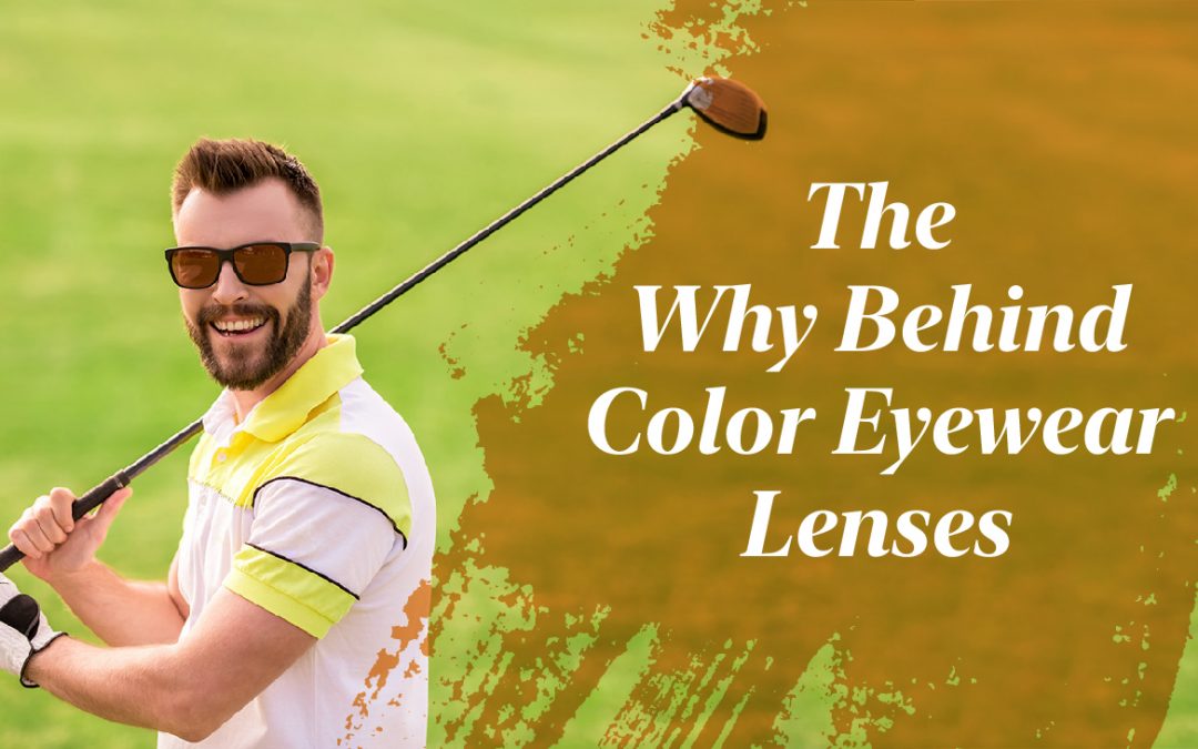 The Why Behind Color Eyewear Lenses